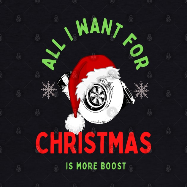 All I Want For Christmas Is More Boost Turbo by Carantined Chao$